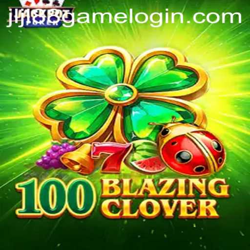 Discover the Thrills of 100BlazingClover at JLJL88.COM