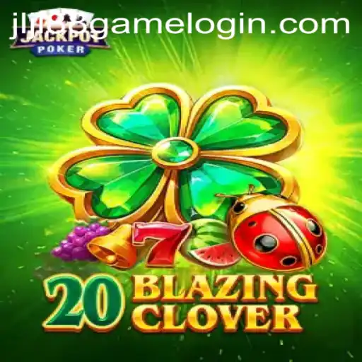 Unveiling the Thrills of 20BlazingClover at JLJL88.COM