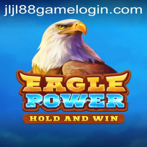 Discover the Adventures of EaglePower: A New Gaming Experience with JLJL88.COM